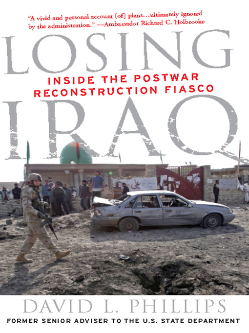 Title details for Losing Iraq by David L. Phillips - Available